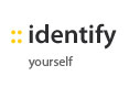 identify yourself