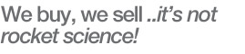 We buy, we sell... it´s not rocket science. 